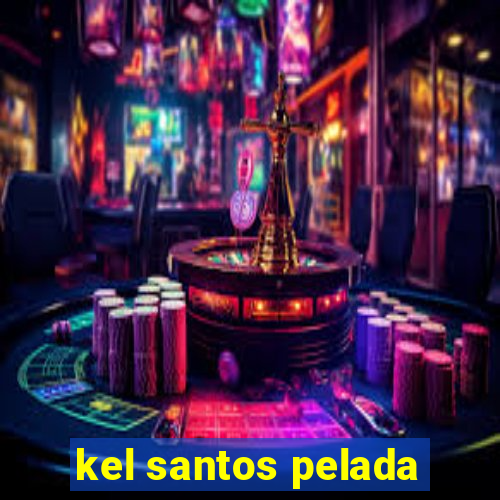 kel santos pelada